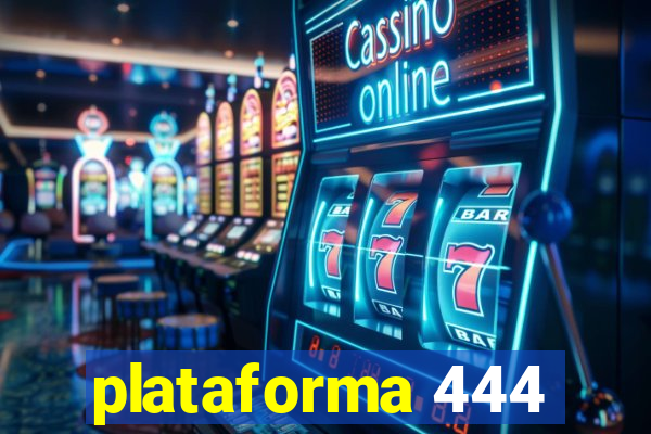 plataforma 444